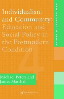 Individualism And Community: Education And Social Policy In The Postmodern Condition (New Prospects Series, 4)