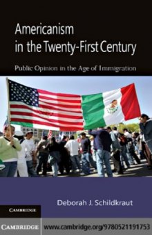 Americanism in the Twenty-First Century: Public Opinion in the Age of Immigration