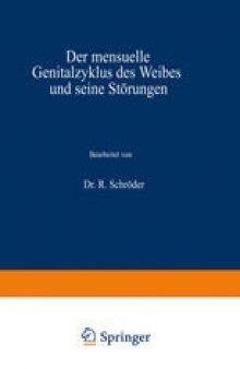 Der mensuelle Genitalzyklus des Weibes und seine Störungen