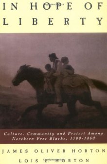 In Hope of Liberty: Culture, Community and Protest among Northern Free Blacks, 1700-1860