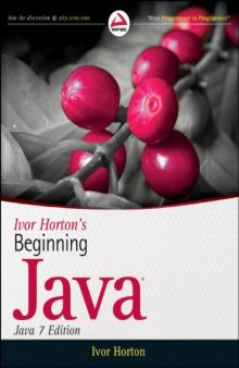 Ivor Horton's Beginning Java, (Java 7 Edition)  