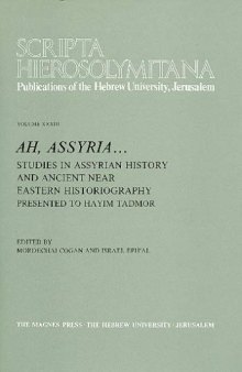 Scripta Hierosolymitana, Vol. XXXIII, Ah, Assyria...Studies in Assyrian History
