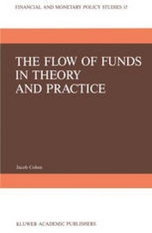 The Flow of Funds in Theory and Practice: A Flow-Constrained Approach to Monetary Theory and Policy