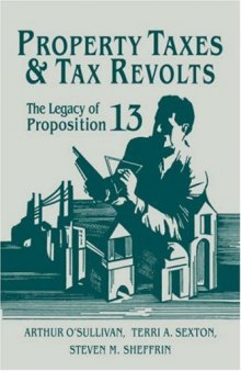 Property Taxes and Tax Revolts: The Legacy of Proposition 13