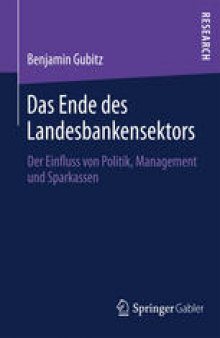 Das Ende des Landesbankensektors: Der Einfluss von Politik, Management und Sparkassen