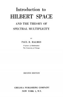 Introduction to Hilbert Space: And the Theory of Spectral Multiplicity (AMS Chelsea Publication)