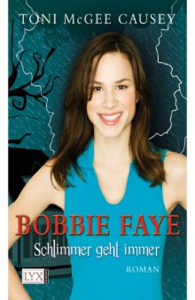 Bobbie Faye 01: Schlimmer geht immer  