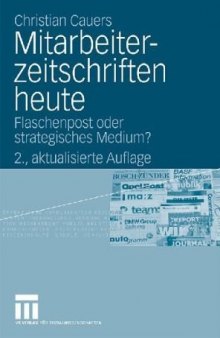 Mitarbeiterzeitschriften heute: Flaschenpost oder strategisches Medium? 2. Auflage