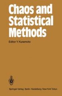 Chaos and Statistical Methods: Proceedings of the Sixth Kyoto Summer Institute, Kyoto, Japan September 12–15, 1983