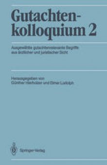 Gutachtenkolloquium 2: Ausgewählte gutachtenrelevante Begriffe aus ärztlicher und juristischer Sicht