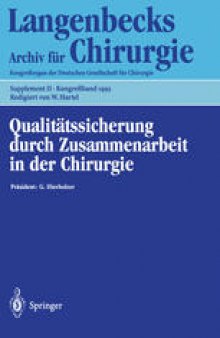 Qualitätssicherung durch Zusammenarbeit in der Chirurgie: 112. Kongreß der Deutschen Gesellschaft für Chirurgie, 18.–22. April 1995, Berlin