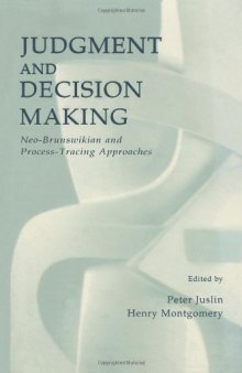 Judgment and decision making: neo-Brunswikian and process-tracing approaches