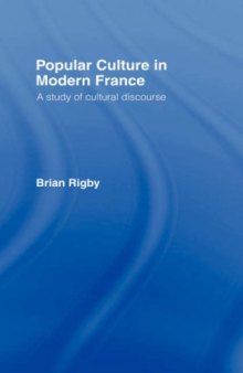 Popular Culture in Modern France: A Study of Cultural Discourse