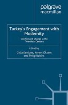 Turkey’s Engagement with Modernity: Conflict and Change in the Twentieth Century