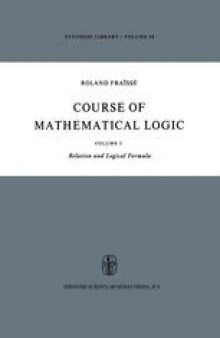 Course of Mathematical Logic. Volume 1: Relation and Logical Formula
