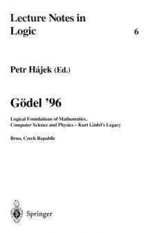Gödel '96: Logical Foundations of Mathematics, Computer Science and Physics - Kurt Gödel's Legacy. Brno, Czech Republic, August 1996, Proceedings