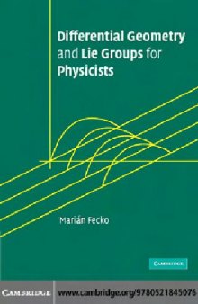 Differential geometry and Lie groups for physicists