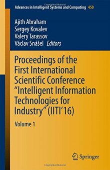 Proceedings of the First International Scientific Conference "Intelligent Information Technologies for Industry" (IITI’16), Volume 1