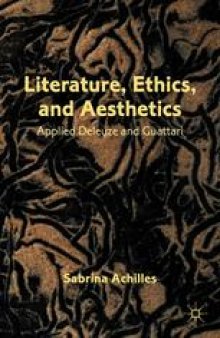 Literature, Ethics, and Aesthetics: Applied Deleuze and Guattari