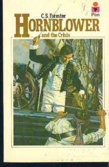 Hornblower and the Crisis - An Unfinished Novel (Hornblower Saga)