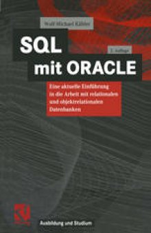 SQL mit ORACLE: Eine aktuelle Einführung in die Arbeit mit relationalen und objektrelationalen Datenbanken