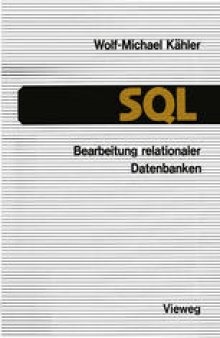 SQL — Bearbeitung relationaler Datenbanken: Eine Anleitung fur den Einsatz der Datenbanksprache
