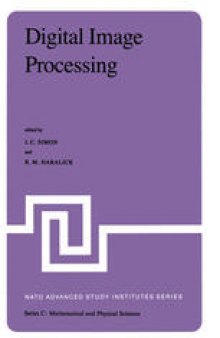 Digital Image Processing: Proceedings of the NATO Advanced Study Institute held at Bonas, France, June 23 - July 4, 1980