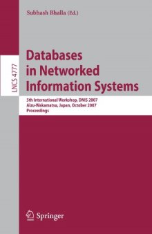 Databases in Networked Information Systems: 5th International Workshop, DNIS 2007, Aizu-Wakamatsu, Japan, October 17-19, 2007. Proceedings