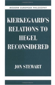 Kierkegaard's Relations to Hegel Reconsidered (Modern European Philosophy)