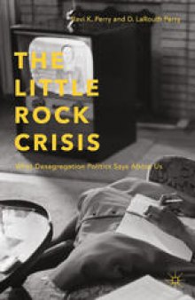 The Little Rock Crisis: What Desegregation Politics Says About Us