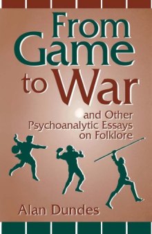 From game to war and other psychoanalytic essays on folklore.