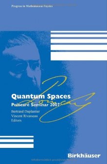 Quantum Spaces: Poincaré Seminar 2007 (Progress in Mathematical Physics)