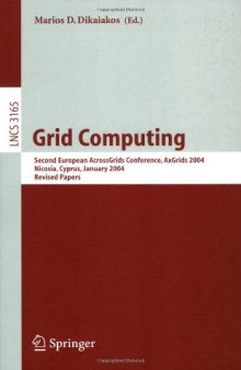 Grid Computing: Second European AcrossGrids Conference, AxGrids 2004, Nicosia, Cyprus, January 28-30, 2004. Revised Papers
