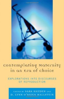 Contemplating Maternity in an Era of Choice: Explorations into Discourse of Reproduction