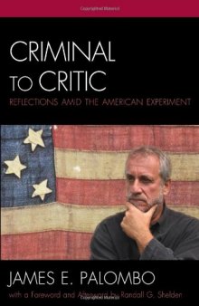 Criminal to Critic: Reflections amid the American Experiment (Critical Perspectives on Crime and Inequality)