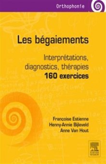 Les bégaiements : interprétations, diagnostics, thérapies : 160 exercices