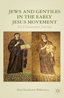 Jews and Gentiles in the Early Jesus Movement: An Unintended Journey