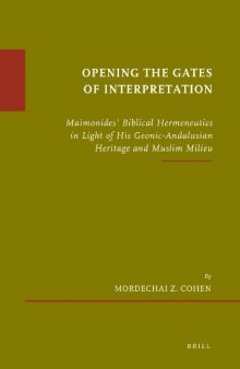 Opening the Gates of Interpretation (Etudes Sur Le Judaisme Medieval)  