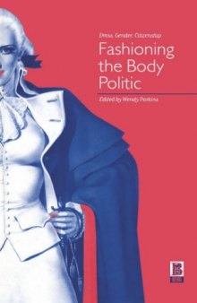 Fashioning the Body Politic: Dress, Gender, Citizenship