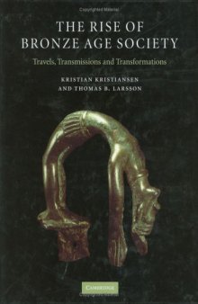 The Rise of Bronze Age Society: Travels, Transmissions and Transformations  