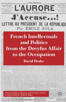 French Intellectuals and Politics from the Dreyfus Affair to the Occupation (French Politics, Society and Culture)