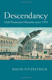 Descendancy: Irish Protestant Histories since 1795