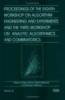 Proceedings of the eighth Workshop on Algorithm Engineering and Experiments and the third Workshop on Analytic Algorithmics and Combinatorics