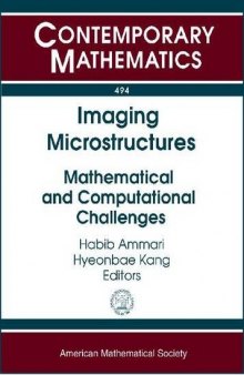Imaging Microstructures: Mathematical and Computational Challenges, Proceedings of a Research Conference June 18-20. 2008 Institut Henri Poincare Paris, France