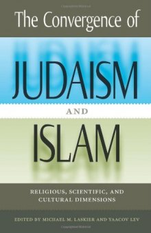 The Convergence of Judaism and Islam: Religious, Scientific, and Cultural Dimensions