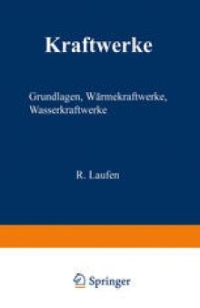 Kraftwerke: Grundlagen, Wärmekraftwerke, Wasserkraftwerke