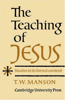 The Teaching of Jesus: Studies of its Form and Content