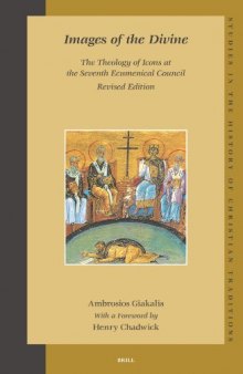 Images of the Divine: The Theology of Icons at the Seventh Ecumenical Council - Revised Edition (Studies in the History of Christian Thought)