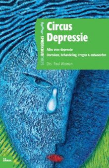 Circus depressie   druk 1: Alles over depressie. Oorzaken , behandeling, vragen en antwoorden