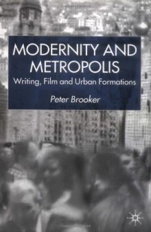 Modernity and Metropolis: Writing, Film and Urban Formations